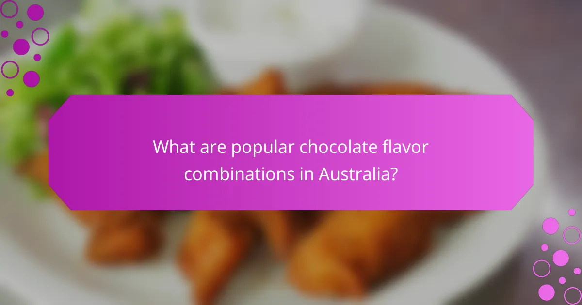 What are popular chocolate flavor combinations in Australia?